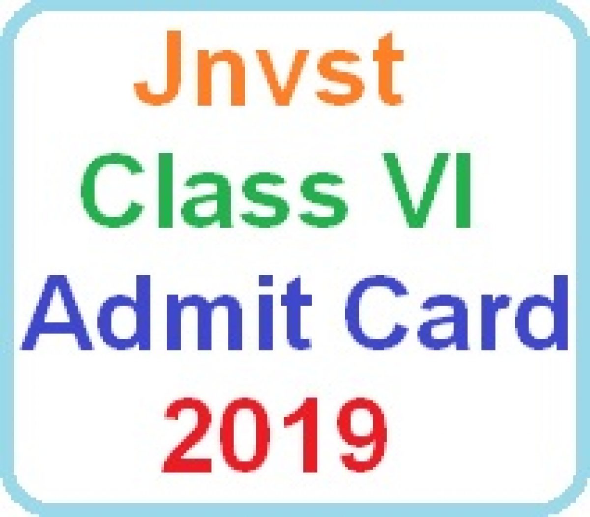 Jnvst Class 6 Admit Card 2019 Navodaya Vidyalaya Class 6th